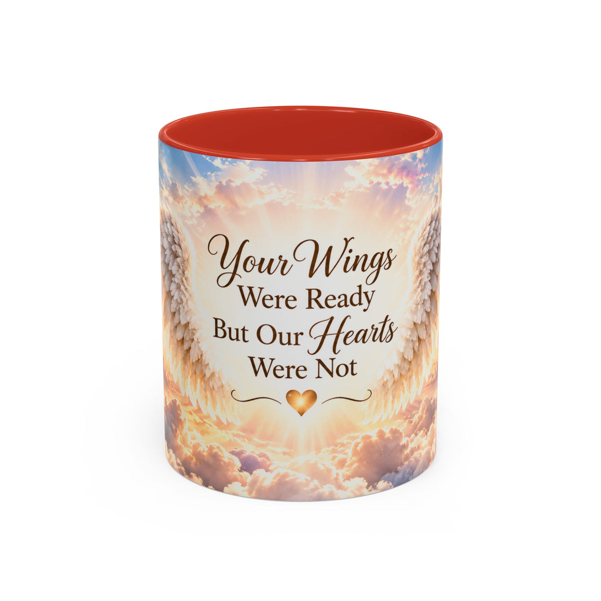 Your Wings Were Ready But Our Hearts Were Not (11oz)
