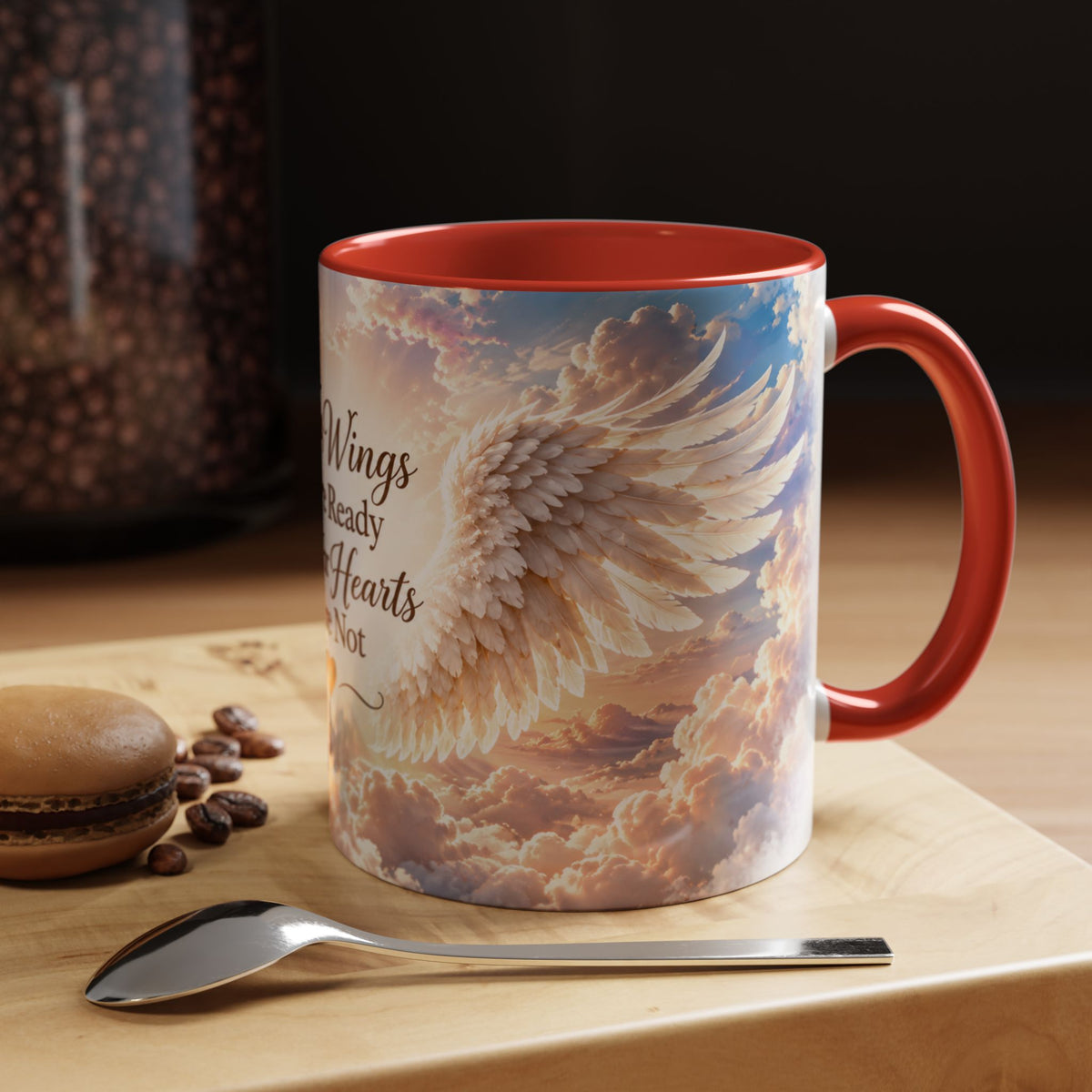 Your Wings Were Ready But Our Hearts Were Not (11oz)