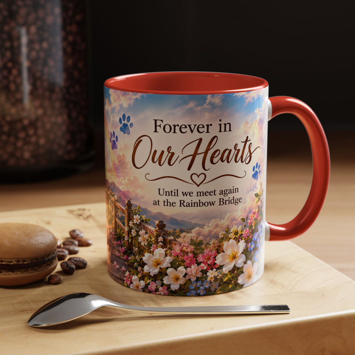 “Until we meet again at the Rainbow Bridge.” (11oz)