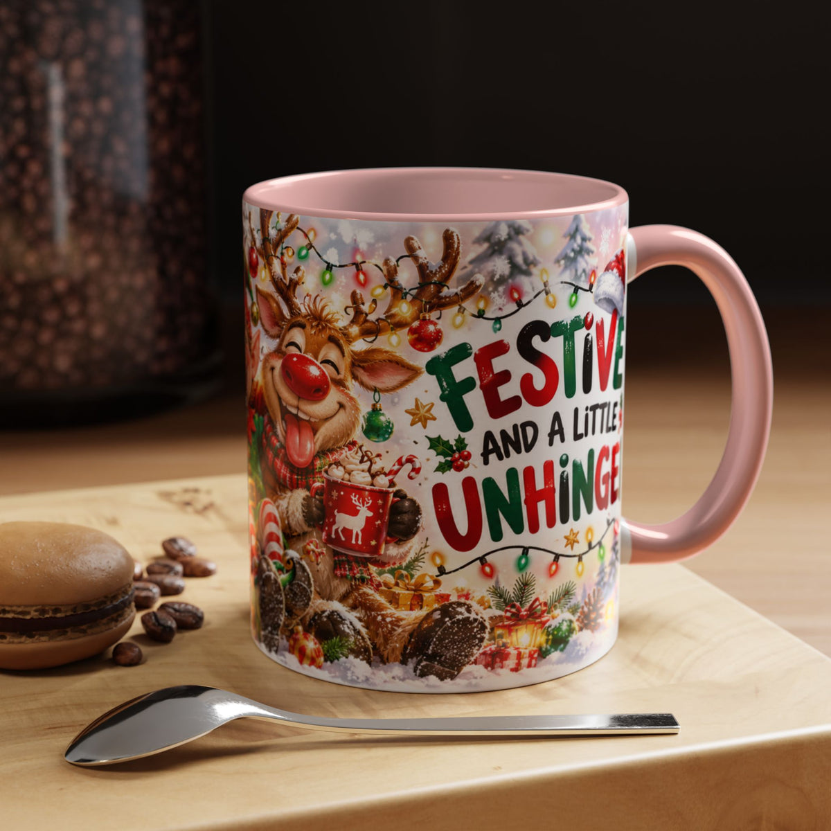 Festive And Unhinged  (11oz)